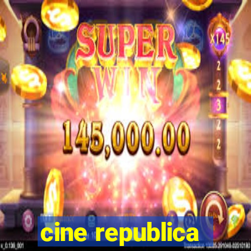 cine republica